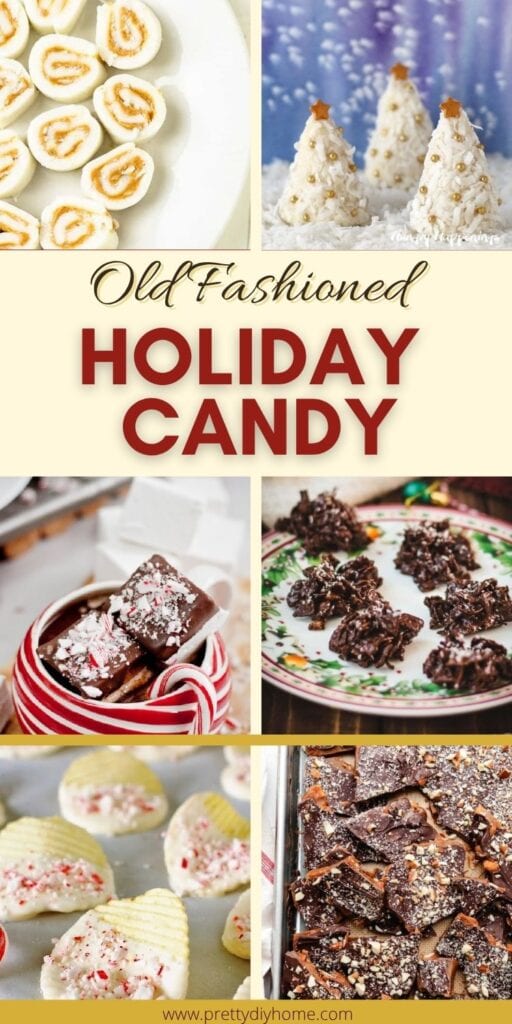 A collage of Christmas candy recipes with assorted Christmas treats like truffles, candy bark, toffee, and candy coated potato chips.  The text overlay says old fashion holiday candy.