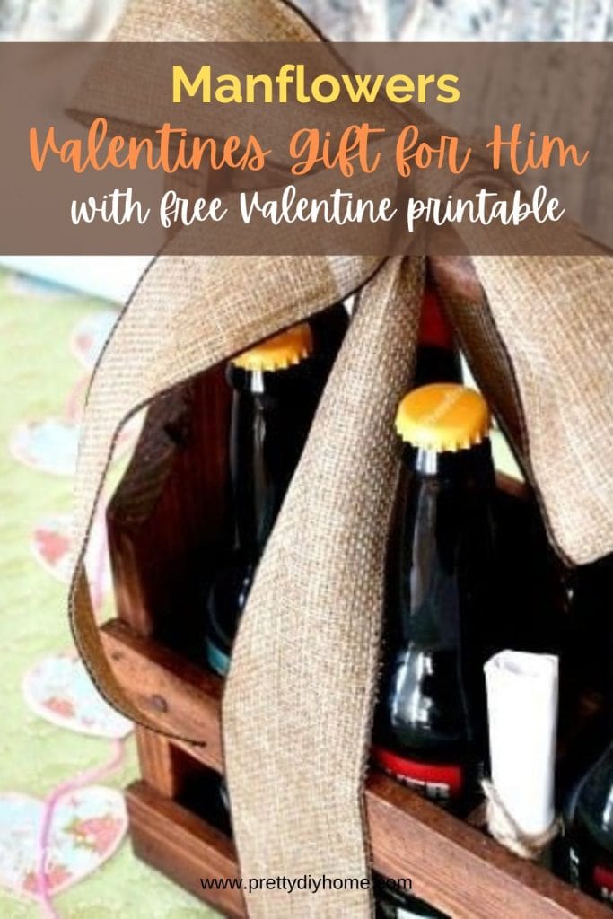Beer in a nice wooden case tied with a big burlap ribbon and free printable Valentines Card.