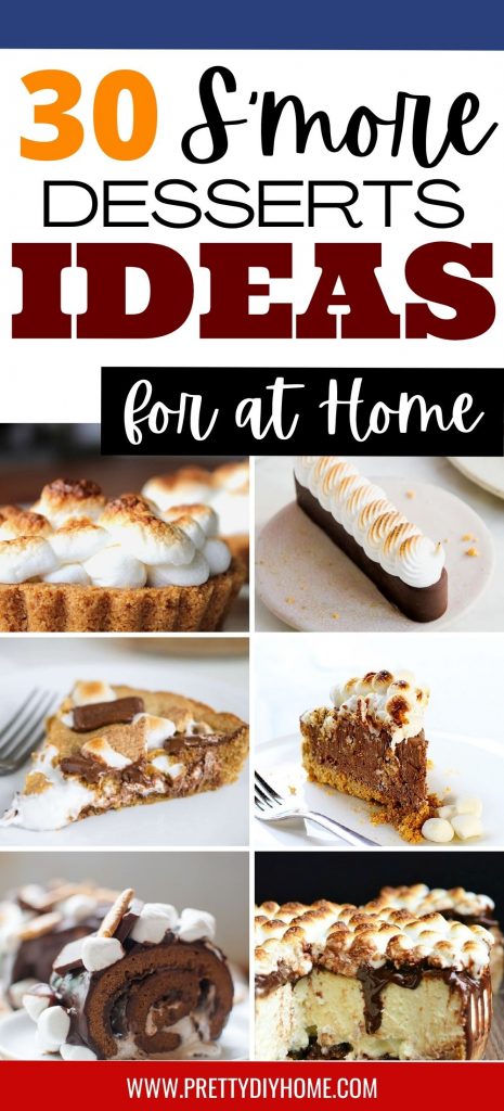 30 Smore recipes to try at home with six images, including a smore cake roll, smore cheesecake, smore pies, smore tart, and a smore mousse treat.