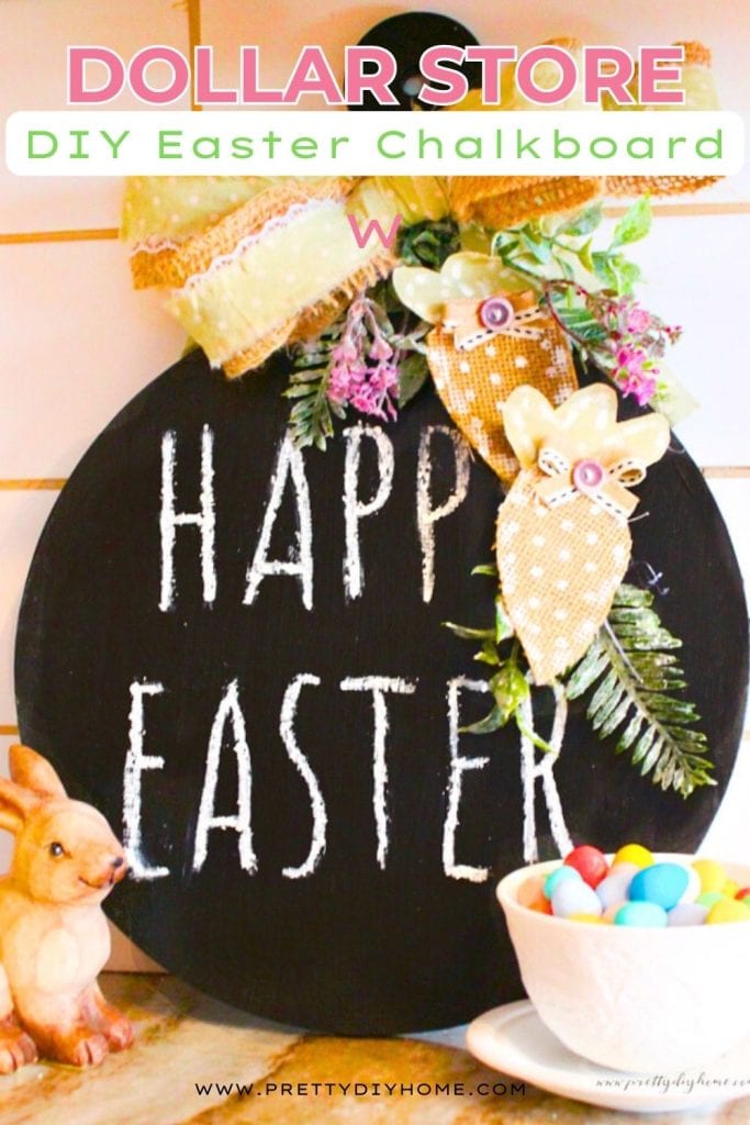 A round DIY Easter chalkboard that says Happy Easter its decorated with a burlap bow, DIY fabric carrots, and Spring Dolar Tree flowers.  The overlay says Dollar Store DIY Easter Chalkboard.