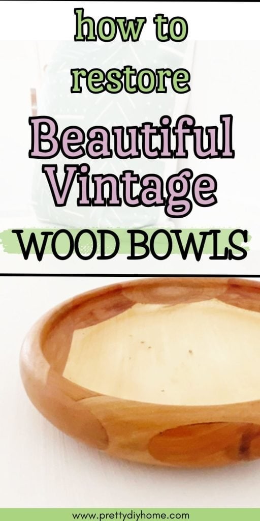 A vintage wood bowl made with different hardwoods thats been restored.  The overlay text says how to restore beautiful vintage wood bowls.