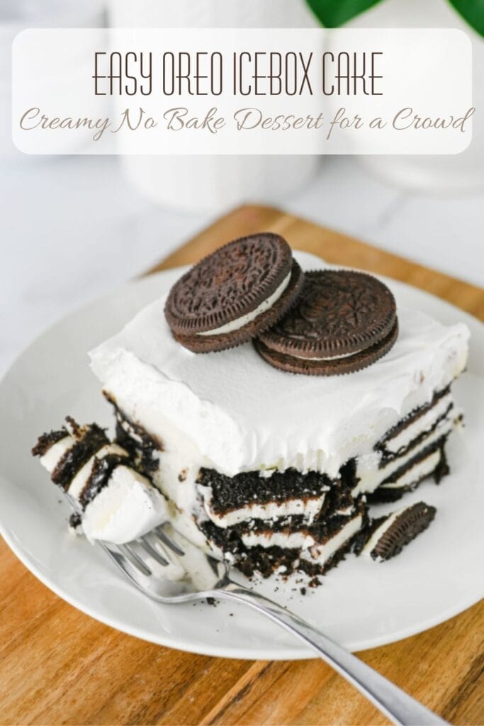 Pinterest image for Easy Oreo Icebox Cake, a creamy no bake dessert made with layers of Oreo cookies and whipped cream filling.