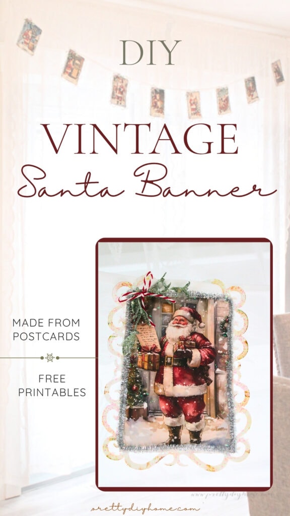 Pinterest pin showing a DIY vintage Santa banner made from Christmas postcards, with a close-up of one glittered Santa panel and free printable details.